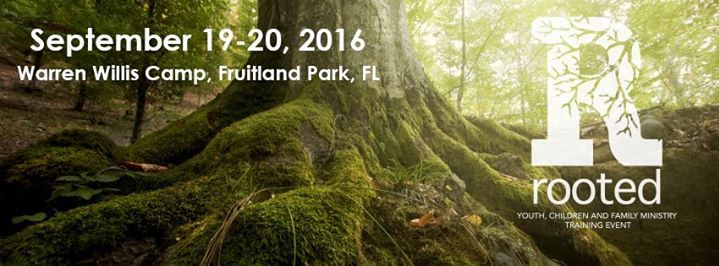 Rooted: Youth and Children Ministry Training Event - Fruitland Park, FL