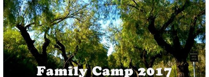 Family Camp & Teen Weekend 2017! - Simi Valley, CA