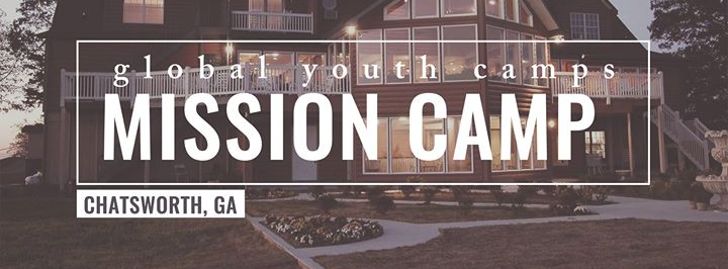 Global Youth Mission Camp - Fort Mountain Retreat Center - Chatsworth, GA