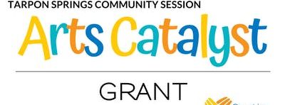 ArtsCatalyst Community Information Session -  Tarpon Springs