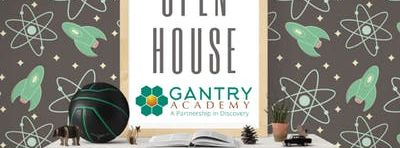 Open House - Gantry Academy